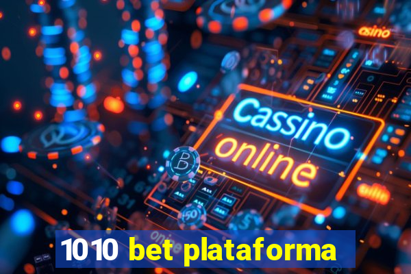 1010 bet plataforma